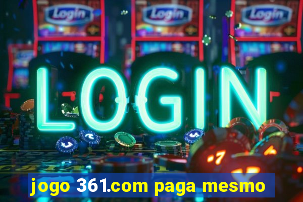 jogo 361.com paga mesmo